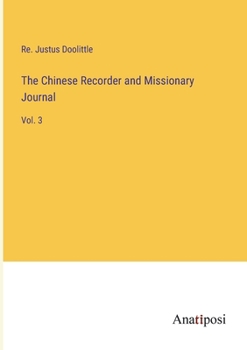 Paperback The Chinese Recorder and Missionary Journal: Vol. 3 Book