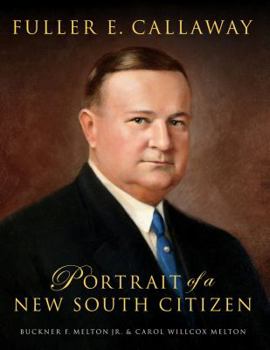 Hardcover Fuller E. Callaway: Portrait of a New South Citizen Book