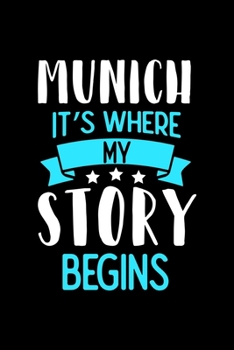 Paperback Munich It's Where My Story Begins: Munich Dot Grid 6x9 Dotted Bullet Journal and Notebook 120 Pages Book