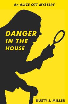 Paperback Danger in the House: An Alice Ott Mystery Book