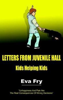 Paperback Letters from Juvenile Hall: Kids Helping Kids Book