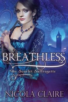 Breathless - Book #2 of the Scarlet Suffragette