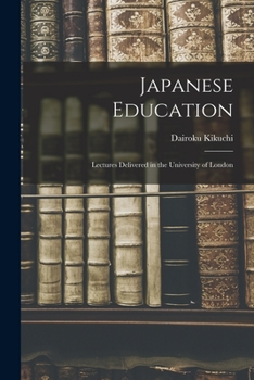 Paperback Japanese Education: Lectures Delivered in the University of London Book