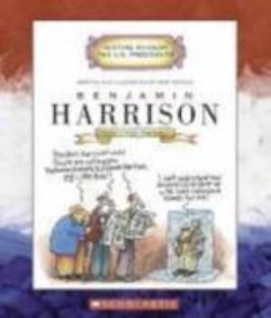 Benjamin Harrison: Twenty-Third President (Getting to Know the Us Presidents) - Book  of the Getting to Know the U.S. Presidents