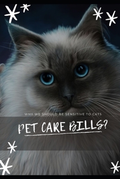 Pet Care Bills?: why we should be sensitive to cats