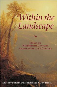 Paperback Within the Landscape: Essays on Nineteenth-Century American Art and Culture Book