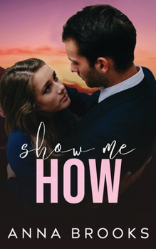Show Me How - Book #2 of the Love Me Forever