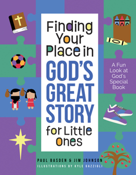 Hardcover Finding Your Place in God's Great Story for Little Ones: A Fun Look at God's Special Book