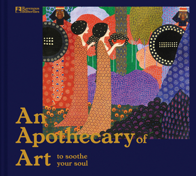 Hardcover An Apothecary of Art: To Soothe Your Soul Book