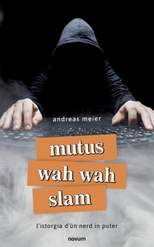 Paperback mutus wah wah slam: l'istorgia d'ün nerd in puter [German] Book