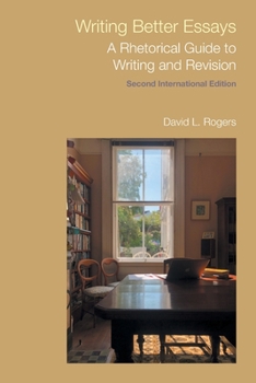 Paperback Writing Better Essays: A Rhetorical Guide to Writing and Revision Book