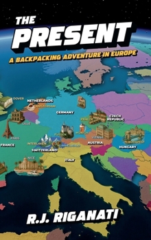 Hardcover The Present: A Backpacking Adventure in Europe Book