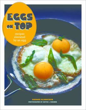 Paperback Eggs on Top: Recipes Elevated by an Egg Book