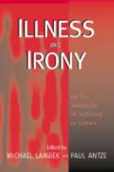 Paperback Illness and Irony: On the Ambiguity of Suffering in Culture Book