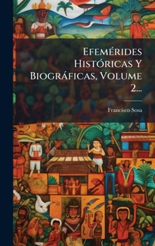 Hardcover EfemÃ(c)rides HistÃ3ricas Y Biogràficas, Volume 2... [Spanish] Book
