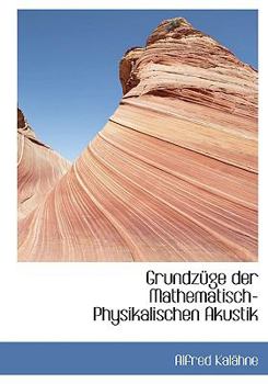 Paperback Grundza1/4ge Der Mathematisch-Physikalischen Akustik [Large Print] Book