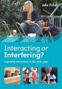 Paperback Interacting or Interfering? Improving interactions in the early years Book