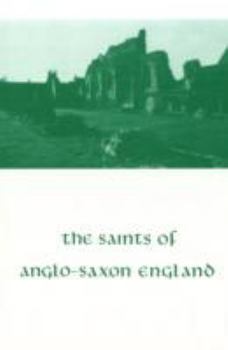 Paperback The Saints of Anglo-Saxon England Book