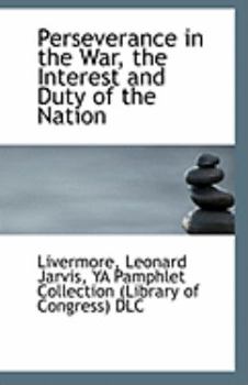 Paperback Perseverance in the War, the Interest and Duty of the Nation Book