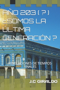 Paperback 203(...) ¿Somos La Última Generación ?: Revelaciones de Tiempos Finales [Spanish] Book