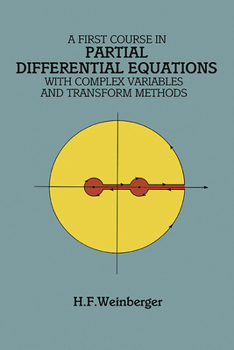 Paperback A First Course in Partial Differential Equations: With Complex Variables and Transform Methods Book