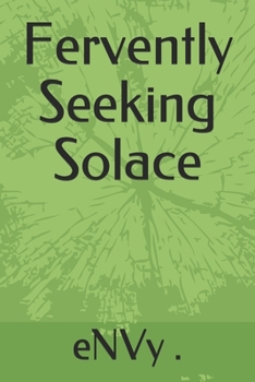 Paperback Fervently Seeking Solace Book