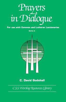 Paperback Prayers in Dialogue: For Use with Common and Lutheran Lectionaries: Series A Book