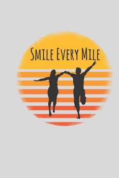 Paperback Smile Every Mile: Smile Every Mile: Running Training Log Book Vintage Retro Style - Runner Diary To Track Every Details of Your Run for Book