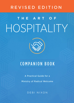 Paperback The Art of Hospitality Companion Book Revised Edition: A Practical Guide for a Ministry of Radical Welcome Book
