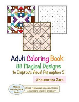 Adult Coloring Book: 88 Magical Designs to Improve Visual Perception 5: With connecting the dots activities
