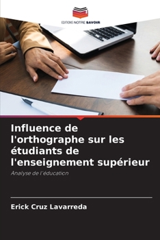 Paperback Influence de l'orthographe sur les étudiants de l'enseignement supérieur [French] Book