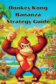 Paperback Donkey Kong Bananza Strategy Guide: The King of the Island Book