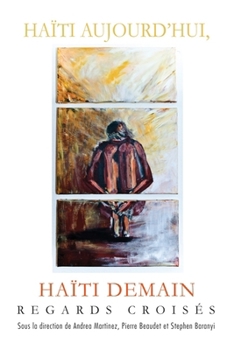 Paperback Haïti Aujourd'hui, Haïti Demain: Regards Croisés [French] Book
