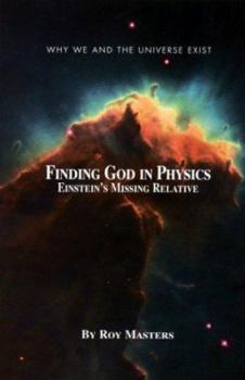Paperback Finding God in Physics: Einstein's Missing Relative Book