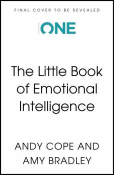 The Little Book of Emotional Intelligence: How to Flourish in a Crazy World