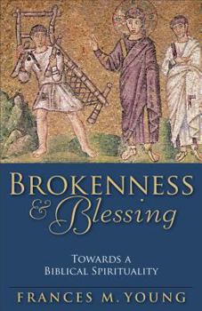 Paperback Brokenness & Blessing: Towards a Biblical Spirituality Book