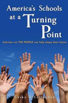 Paperback America's Schools at a Turning Point: And how we THE PEOPLE can help shape their future Book