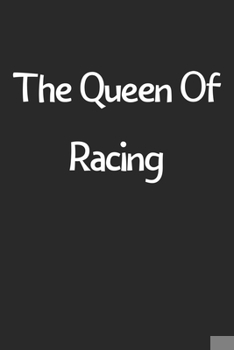 Paperback The Queen Of Racing: Lined Journal, 120 Pages, 6 x 9, Funny Racing Gift Idea, Black Matte Finish (The Queen Of Racing Journal) Book