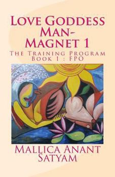Paperback Love Goddess Man-Magnet 1: The Training Program Book 1: FPO Book