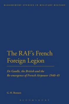 Paperback The RAF's French Foreign Legion: de Gaulle, the British and the Re-Emergence of French Airpower 1940-45 Book