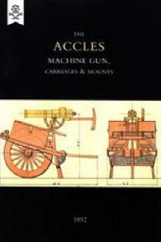 Paperback Accles Machine Gun, Carriages & Mounts (1892) Book