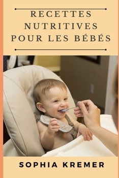 Paperback Recettes Nutritives Pour Les Bébés [French] Book