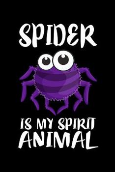 Paperback Spider Is My Spirit Animal: Animal Nature Collection Book