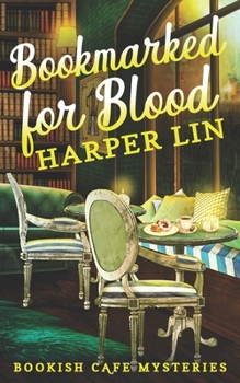 Bookmarked for Blood - Book #5 of the Bookish Cafe Mysteries