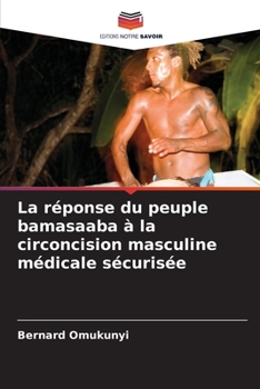 Paperback La réponse du peuple bamasaaba à la circoncision masculine médicale sécurisée [French] Book