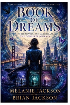 Paperback The Complete Book of Dreams: Dreams of the Narcoscape Book