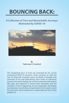 Paperback Bouncing Back: A Collection of True and Remarkable Journeys Motivated by COVID-19 Book