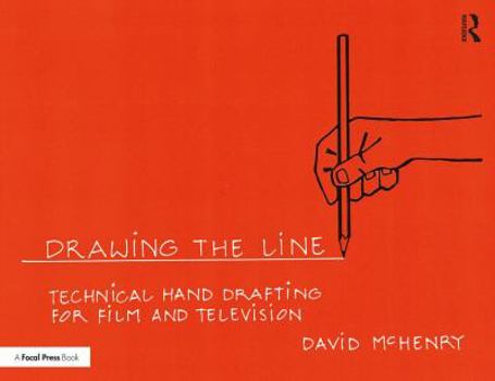 Paperback Drawing the Line: Technical Hand Drafting for Film and Television Book