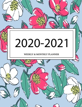 2020 - 2021 Weekly And Monthly Planner: Calendar Schedule + Organizer | Inspirational Quotes (2020-2021 Academic Planners