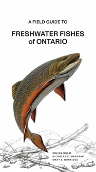 The ROM Field Guide to Freshwater Fishes of Ontario